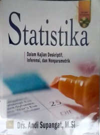 Statistika : dalam kajian deskriptif, inferensi, dan nonparametrik tahun 2017