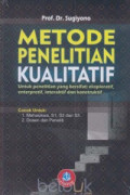 Metode penelitian kualitatif :untuk penelitian yang bersifat eksploratif, enterpretif, interaktif dan konstruktif tahun 2020