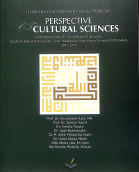 Islam and contemporary social problem perspective cultural sciences : international articles compilation of lecturers faculty of adab and humanities syarif hidayatullah state islamic university (uin) jakarta, 2015-2016