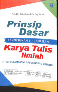 Prinsip dasar penyusunan dan penulisan karya tulis ilmiah (the fundamental of scientific writing) : creative process, critical - creative thinking, intellectual ability, world class university