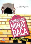 Pembinaan minat baca : bahasa dan sastera