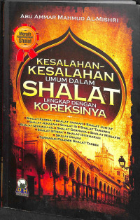 Kesalahan - kesalahan umum dalam shalat lengkap dengan koreksinya