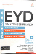 Pedoman umum eyd (ejaan yang disempurnakan) : pemakaian huruf, penulisan kata, pemakaian tanda baca, penulis unsur serapan