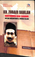 Kh. zubair dahlan : kontribusi kiai sarang untuk nusantara & dunia islam tahun 2020