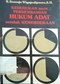 Kedudukan serta perkembangan hukum adat setelah kemerdekaan