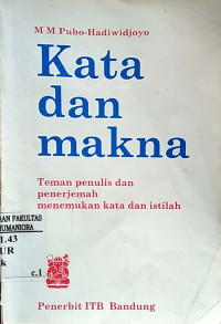 Kata dan makna : teman penulis dan penerjemah menemukan kata dan istilah