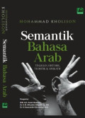 Semantik bahasa arab : tinjauan historis teoritik & aplikatif tahun 2016