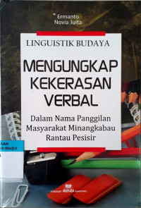 Linguistik budaya: mengungkap kekerasan verbal dalam nama panggilan masyarakat minangkabau rantau pesisir