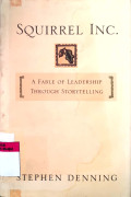 Squirrel inc.: a fable of leadership through storytelling