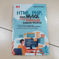 Html, php, dan mysql untuk pemula (update version) : pengenalan tiga pemrograman website sekaligus (html, php, dan mysql), diperkaya materi tentang query mysql tahun 2023