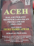 Aceh dalam Perang Mempertahankan Proklamasi Kemerdekaan RI 1945-1949 dan peranan H. Teuku Hamid Azwar sebagai Pejuang