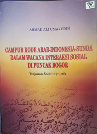 Campur kode arab-indonesia-sunda dalam wacana interaksi sosial di puncak bogor