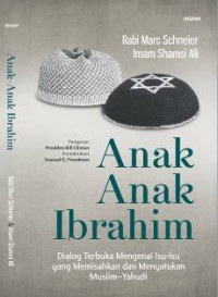 Anak anak Ibrahim : dialog terbuka menganai isu-isu yang memisahkan dan menyatukan muslim-yahudi