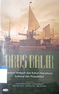 Arus balik : memori rempah dan bahari nusantara