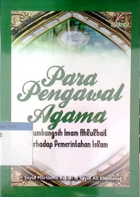 Para pengawal agama : sumbangsih imam ahlulbait terhadap pemerintahan Islam