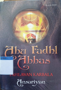 Abu fadhl abbas: pahlawan karbala