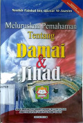 Meluruskan pemahaman tentang damai & jihad