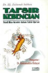 Tafsir kebencian : studi bias gender dalam tafsur Qur`an