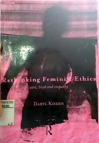 Rethinking feminist ethics : care, trust and empathy