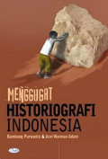 Menggugat historiografi Indonesia