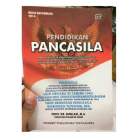 Pendidikan pancasila : Pendidikan untuk mewujudkan nilai-nilai pancasila, rasa kebangsaan dan cinta tanah air sesuai dengan SK.Dirjen DIKTIno.43/DIKTI/KEP/2006 edisi reformasi 2014