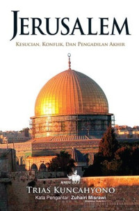 Jerusalem : kesucian, konflik, dan pengadilan akhir