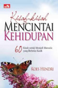 Kisah - kisah mencintai kehidupan 60 kisah untuk menjadi manusia yang berbelas kasih