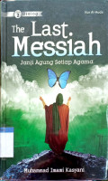 The last messiah : janji agung setiap agama