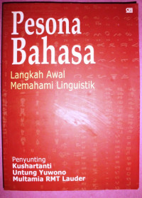 Pesona bahasa: langkah awal memahami linguistik tahun 2005