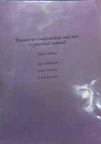 Thesaurus construction and use : a practical manual