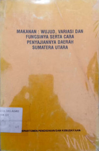 Makanan: wujud, variasi dan fungsinya serta cara penyajiannya daerah  Sumatera Utara