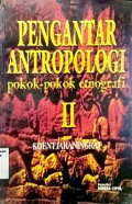 Pengantar antropologi : pokok-pokok etnografi II