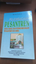 Pelembagaan pesantren : asal-usul dan perkembangan pesantren di jawa tahun 2004