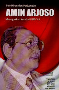 Pemikiran dan perjuangan amin arjoso : menegakkan kembali uud '45