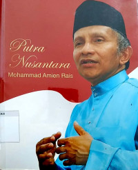 Putra nusantara : Mohammad Amien Rais