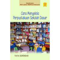 Panduan petugas perpustakaan : cara mengelola perpustakaan sekolah dasar