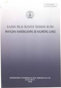 Kajian nilai budaya naskah kuna mapalina sawerigading ri saliweng langi