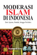 Moderasi islam di indonesia : dari ajaran, ibadah, hingga perilaku tahun 2020