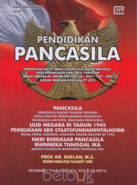 Pendidikan pancasila : Pendidikan untuk mewujudkan nilai-nilai pancasila, rasa kebangsaan dan cinta tanah air sesuai dengan SK.Dirjen DIKTIno.43/DIKTI/KEP/2006 sesuai dengan KKNI bdg PT 2013 edisi reformasi 2016