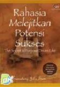 Rahasia Melejitkan Potensi Sukses the secret and purpose driven life