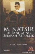 M. Natsir di panggung sejarah republik