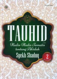 Tauhid : hadis-hadis tematis tentang akidah jilid 2