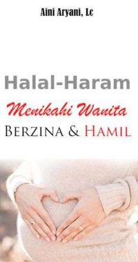 Halal-Haram Menikahi Wanita Berzina & Hamil