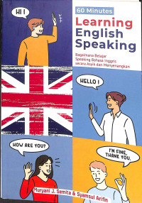 60 Minutes learning english speaking : bagaimana belajar speaking bahasa inggris secara asyik dan menyenangkan tahun 2023