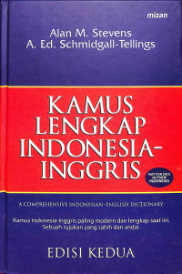 Kamus lengkap indonesia - inggris : A comprehensive indonesia - english dictionary second edition tahun 2014