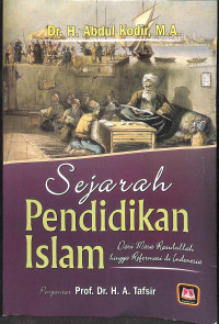 Sejarah pendidikan islam : dari masa rasulullah hingga reformasi di indonesia tahun 2023