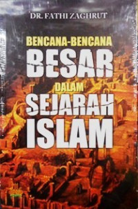 Bencana - bencana besar dalam sejarah islam