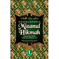 Ensiklopedia mizanul hikmah : kumpulan nabi saw pilihan jilid 1 tahun 2001