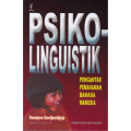 Psikolinguistik : pengantar pemahaman bahasa manusia