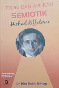 Teori dan aplikasi semiotik : michael riffaterre tahun 2017